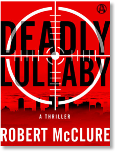 Deadly Lullaby, by Robert McClure, published by Random House imprint Alibi